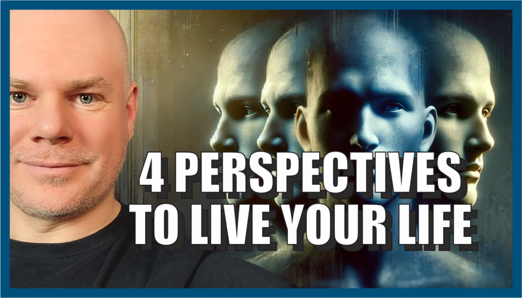 Understanding the Four Perspectives of Life: From Survival Mode to Spiritual Enlightenment